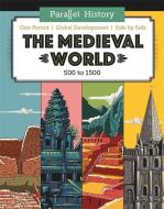 Parallel History: The Medieval World di Alex Woolf edito da Hachette Children's Group