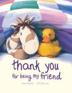 Thank You for Being My Friend di Peter Bently edito da Parragon Publishing