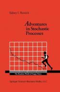 Adventures in Stochastic Processes di Sidney I. Resnick edito da Birkhäuser Boston