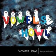 Vowels Howl di Rena Herman edito da AUTHORHOUSE
