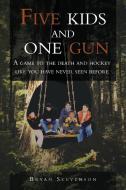 Five Kids and One Gun di Bryan Stevenson edito da AuthorHouse