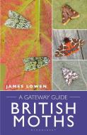 British Moths di James Lowen edito da Bloomsbury Publishing PLC