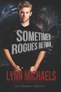 Sometimes Rogues Return di Lynn Michaels edito da EXTASY BOOKS