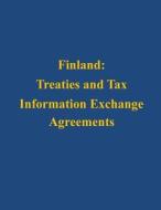 Finland: Treaties and Tax Information Exchange Agreements di U. S. Department of the Treasury edito da Createspace