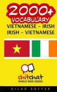 2000+ Vietnamese - Irish Irish - Vietnamese Vocabulary di Gilad Soffer edito da Createspace
