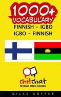 1000+ Finnish - Igbo Igbo - Finnish Vocabulary di Gilad Soffer edito da Createspace