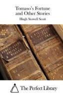 Tomaso's Fortune and Other Stories di Hugh Stowell Scott edito da Createspace