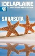 Sarasota - The Delaplaine 2016 Long Weekend Guide di Andrew Delaplaine edito da Createspace