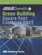 Sweets Green Building Square Foot Costbook di Bni Building News edito da BNI BUILDING NEWS