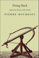 Firing Back: Against the Tyranny of the Market 2 di Pierre Bourdieu edito da New Press
