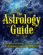 The Astrology Guide di Claudia Trivelas edito da VISIBLE INK PR