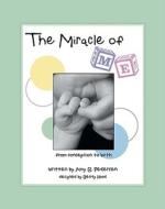 The Miracle of Me: From Conception to Birth di Amy B. Pedersen edito da Marian Press