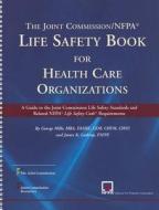 Joint Commission/ Nfpa Life Safety Book for Health Care Organizations di Jcr edito da Joint Commission Resources