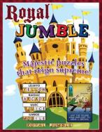 Royal Jumble: Majestic Puzzles That Reign Supreme! di Tribune Media Services edito da TRIUMPH BOOKS