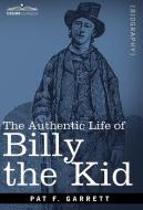The Authentic Life of Billy the Kid di Pat F. Garrett edito da Cosimo Classics