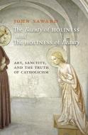 The Beauty of Holiness and the Holiness of Beauty di John Saward edito da Angelico Press