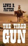The Tired Gun di Lewis B. Patten edito da Western Series Level III (24)