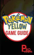 Pokemon Yellow Game Guide di Pro Gamer edito da LIGHTNING SOURCE INC
