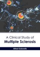 A Clinical Study of Multiple Sclerosis edito da AMERICAN MEDICAL PUBLISHERS