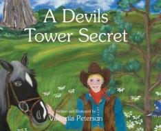A Devils Tower Secret di Viktoriia Peterson edito da PAGE PUB