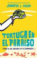 Tortuga En El Paraíso / Turtle in Paradise di Jennifer L. Holm edito da VINTAGE ESPANOL