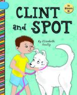 Clint and Spot di Elizabeth Scully edito da CHERRY BLOSSOM PR