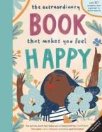 The Extraordinary Book That Makes You Feel Happy: (Kid's Activity Books, Books about Feelings, Books about Self-Esteem) di Earth Aware Kids, Poppy O'Neill edito da EARTH AWARE EDITIONS