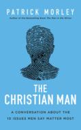 Christian Man The di PATRICK MORLEY edito da Brilliance Audio