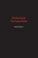 Abraham Lincoln di Francis Grierson edito da Independently Published