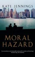 Moral Hazard di Kate Jennings edito da HarperCollins Publishers