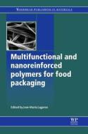Multifunctional and Nanoreinforced Polymers for Food Packaging edito da WOODHEAD PUB