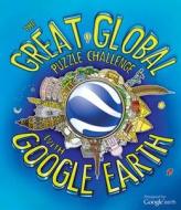 The Great Global Puzzle Challenge With Google Earth di Clive Gifford edito da Carlton Books Ltd