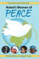 Nobel's Women of Peace di Michelle Benjamin, Maggie Mooney edito da Second Story Press