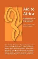 Aid to Africa: Redeemer or Coloniser? di Samir Amin, Demba Moussa Dembele, Patrick Bond edito da FAHAMU