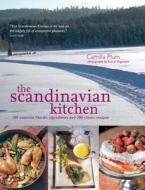 The Scandinavian Kitchen: 100 Essential Nordic Ingredients and 250 Authentic Recipes di Camilla Plum edito da Kyle Cathie Limited