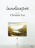 Landscapes di Christine Lai edito da TWO DOLLAR RADIO