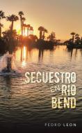 Secuestro En Rio Bend di Leon Pedro Leon edito da Balboa Press