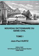 Nouveau Dictionnaire du Génie Civil di Jean-Paul Kurtz edito da Books on Demand