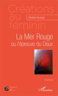 La Mer Rouge ou l'épreuve du Deux di Michèle Ramond edito da Editions L'Harmattan