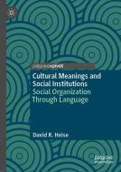 Cultural Meanings and Social Institutions di David R. Heise edito da Springer-Verlag GmbH