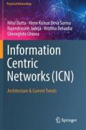 Information Centric Networks (ICN) di Nitul Dutta, Hiren Kumar Deva Sarma, Gheorghita Ghinea, Krishna Delvadia, Rajendrasinh Jadeja edito da Springer International Publishing