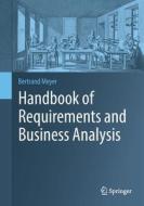 Handbook Of Requirements And Business Analysis di Bertrand Meyer edito da Springer International Publishing AG