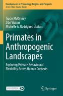 Primates in Anthropogenic Landscapes edito da Springer International Publishing