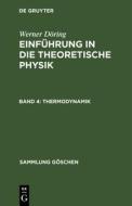 Einführung in die theoretische Physik, Band 4, Thermodynamik di Werner Döring edito da De Gruyter
