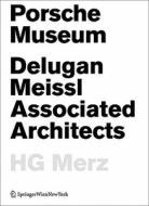 Porsche Museum: Delugan Meissl Associated Architects Hg Merz edito da Springer