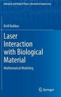 Laser Interaction With Biological Material di Kirill Kulikov edito da Springer International Publishing Ag