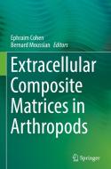 Extracellular Composite Matrices In Arthropods edito da Springer International Publishing Ag
