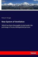 New System of Ventilation di Henry A. Gouge edito da hansebooks
