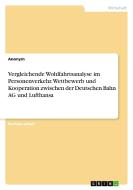 Vergleichende Wohlfahrtsanalyse im Personenverkehr. Wettbewerb und Kooperation zwischen der Deutschen Bahn AG und Lufthansa di Anonym edito da GRIN Verlag