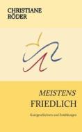 MEISTENS FRIEDLICH di Christiane Röder edito da tredition